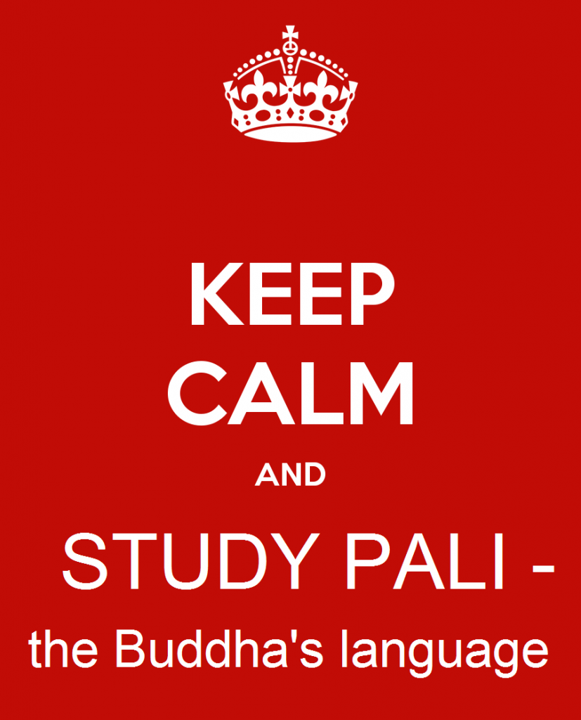 Keep calm and study Pali